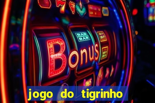 jogo do tigrinho que mais paga